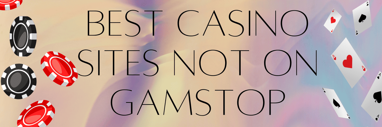 Discover Online Casinos Not with GamStop for Unrestricted Gambling