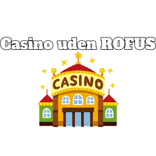 Udenlandske Casinoer Uden ROFUS Oplev Friheden i Spillet