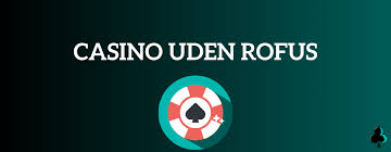 Bedste casino uden ROFUS - Find dine favoritter